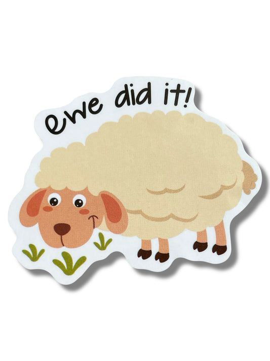 Ewe Did It Sticker – 2 Inch Cute Sheep Vinyl Sticker
