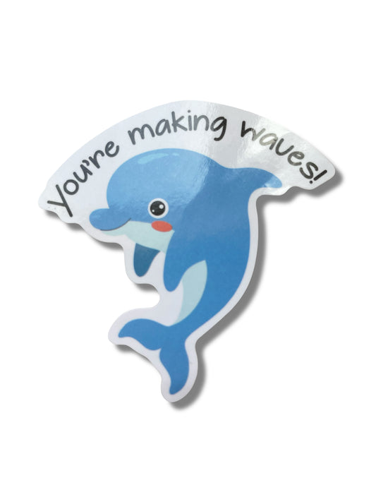 You’re Making Waves – 2 Inch Dolphin Sticker
